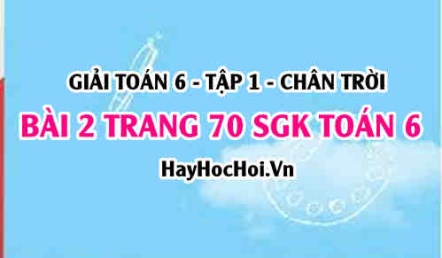 Giải bài 2 trang 70 Toán 6 Tập 1 SGK Chân trời sáng tạo